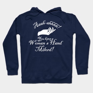 You Have a Womans Hand Milord Hoodie